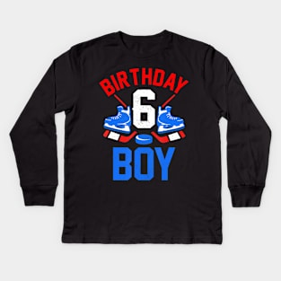 6Th Birthday For Girls Boys 6 Yrs Old Ice Hockey Fan Kids Long Sleeve T-Shirt